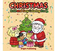 Christmas: Bold and Easy Coloring Book for Kids and Adults with 40 Adorable Festive Christmas Scenes