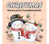 Christmas Bold and Easy Coloring Book for Toddlers & Kids Ages 1-5: 50 Easy-to-Color Fun and Simple Holiday Coloring Pages for Little Hands
