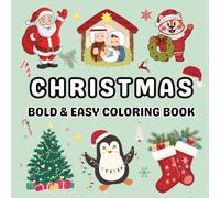 Christmas Bold and Easy Coloring Book: Simple, Large Holiday Designs for Kids, Adults & Seniors