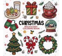 Christmas Bold & Easy Color and Relax: Designs for Adults and Kids to Reduce Stress
