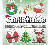 Christmas Bold & Easy Coloring Book: Cute & Cozy Holiday Designs for All Ages | 50+ Simple, Fun and Relaxing Christmas Designs with Santa, Snowmen, Reindeer & Winter Magic