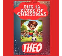Christmas books for Children - The 12 Elves of Christmas: Theo (Children's Christmas Books)