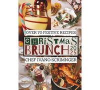 CHRISTMAS BRUNCH 2025: Festive Recipes to Celebrate the Season with Comfort. Flavour. and Holiday Cheer.