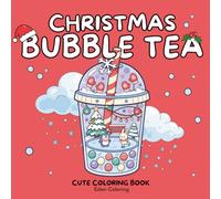 Christmas Bubble Tea: A Cute Coloring Book: 45 Cute Mini Worlds to Color with Cats, Animals & Dreamy Boba Cups for Xmas (Cozy Worlds)