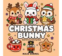 Christmas Bunny - Bold & Easy Coloring Book for Kids & Adults: 40 Cute Coloring Pages for Relaxing Moments & Creative Fun (Cozy Christmas Club)