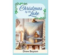 Christmas by the Lake: A Heartwarming Later in Life Romance of Love & Redemption (Christmas Holiday Collection)