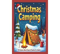 Christmas Camping Word Search Puzzle: 55 Festive Word Search Puzzles for Adults | Holiday Fun, Cozy Camping, Outdoor Adventure, and Playful Christmas Humor| Easy-To-Read |6x9 size