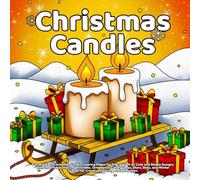 Christmas Candles: Fun and Easy Christmas Candle Coloring Pages for Kids Ages 4-8 | Cute and Simple Designs with Snowflakes, Holly, Santa Hats, ... Scenes for Creative Coloring and Relaxation