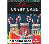 Christmas Candy Cane Coloring Book for Kids Ages 4-8: 50 coloring pages - playful candy cane patterns for holiday fun (Coloring Books for Kids Ages 4-8)