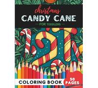 Christmas Candy Cane Coloring Book for Toddlers Ages 1-3: 50 coloring pages - big candy canes for little hands