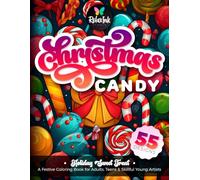 Christmas Candy Coloring Book - Holiday Sweet Treat: 55 Beautifully Detailed Holiday Sweet Treat Designs | Festive Stress-Relief Coloring for Adults, Teens & Skillful Young Artists