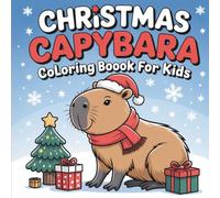 Christmas Capybara Coloring Book: 60 large coloring pages with cute capybaras for kids (Activity Book)
