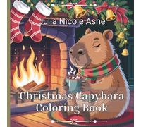 Christmas Capybara Coloring Book (Christmas Coloring Books, Trace & Color Books & Christmas Stories)