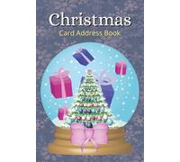 Christmas Card Address Book: 10-Year Logbook / 6x9 Tracker For Holiday Mail With 110 Pages / Alphabetically Organized Pages With A Festive Holiday Theme/Great Gift For Seniors