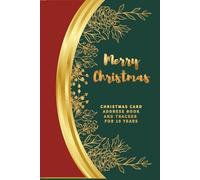 Christmas Card Address Book and Tracker: Organizer for 10 years - contact details and section for records sent and received cards