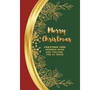 Christmas Card Address Book and Tracker: Organizer for 10 years - contact details and section for records sent and received cards