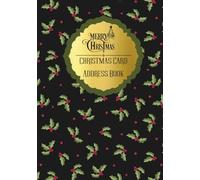 Christmas Card Address Book: Organizer for 10 years to complete contact details for sending Christmas wishes to family and friends, sent and received card tracker