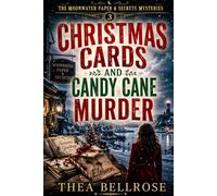 CHRISTMAS CARDS AND CANDY CANE MURDER: A Cozy Christmas Mystery of Hidden Letters, Family Secrets, and a Small Town Murder with a Dark Correspondence Network (THE MOONWATER PAPER & SECRETS MYSTERIES)