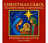 Christmas Carol Coloring Book and Devotional: Stained Glass Style - Large Print