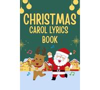 Christmas carol lyrics book: Lyrics for the all time popular christmas songs with brief history