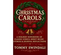 Christmas Carols: A Holiday Songbook of Classic Lyrics, Sheet Music, Stories & Journal Reflections