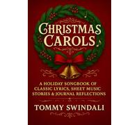 Christmas Carols: A Holiday Songbook of Classic Lyrics, Sheet Music, Stories & Journal Reflections