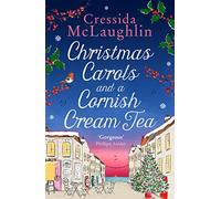 Christmas Carols and a Cornish Cream Tea: The perfect heart-warming and romantic Christmas romance: Book 5 (The Cornish Cream Tea series)
