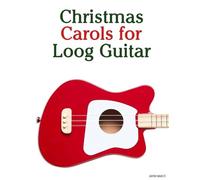 Christmas Carols for Loog Guitar (Christmas Carols for Children)
