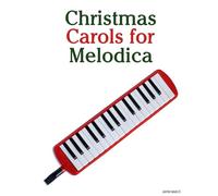 Christmas Carols for Melodica (Christmas Carols for Children)