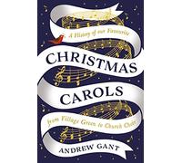 Christmas Carols: From Village Green to Church Choir