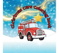 Christmas Cars Coloring Book for Kids Ages 5-10: Festive Vehicles, Cozy Winter Towns & Big Holiday Scenes: Cute Cars, Trucks & Holiday Drives