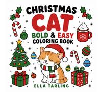 Christmas Cat Bold & Easy Coloring Book: 40 Simple Christmas Designs for Cat Lovers, Kids, Teens & Adults (Bold & Easy Christmas Animals)