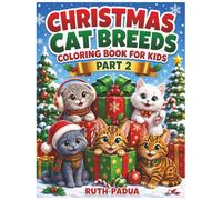 Christmas Cat Breeds Coloring Book for Kids, Part.2, With Adorable Cats, designed with clean & Easy to Color, Christmas book: Christian Christmas ... Hollies, Decorations, Christmas Celebrations
