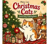 Christmas Cats: 50 Bold and Easy Designs of Cute Kawaii Cats in Festive Holiday Scenes for Adults and Teens - A Cozy Christmas Coloring Book for Stress Relief and Holiday Relaxation