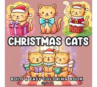 Christmas Cats Bold & Easy Coloring Book for Adults, Kids & Teens - 30 Cozy & Fun Holiday Designs