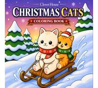 Christmas Cats Coloring Book: Cozy Kitties, Festive Homes, Holiday Trees, and Warm Winter Moments