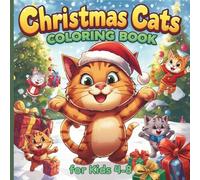 Christmas Cats Coloring Book for Kids Ages 4-8.: Perfect for Little Artists Who Love Cats and Christmas Magic. Part of Cozy Cats Coloring Series.