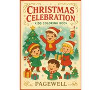 Christmas Celebration: Kids Coloring Book: Fun & Festive Holiday Coloring Pages for Boys & Girls | Easy, Large Print, Black & White Christmas Scenes