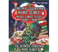 Christmas Celebrations Word Search Movies, Carols, Festive Foods & More: 120 Christmas Puzzles Featuring Movies, Carols, Traditions, Decorations, ... - Large Print Word Search Fun for Everyone