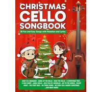 Christmas Cello Songbook: 36 Fun and Easy Songs with Notation and Lyrics (Beginner Cello Books)