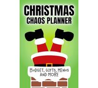 Christmas Chaos Planner: Perfect Holiday Organizer | Budget, shopping, gifts, meal and more
