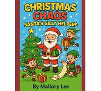 Christmas Chaos : Santa's Silly Helper's