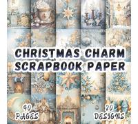 Christmas Charm Scrapbook Paper: 20 Soft Winter Festive Designs, 8.5 x 8.5 Inch Double-Sided, 40 Pages for Journaling, Scrapbooking, Collage, and Crafting