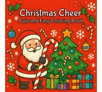 Christmas Cheer: Cute and Easy Coloring Book for Kids and Teens with 50 Bold and Simple Pages of Santa, Presents, and More