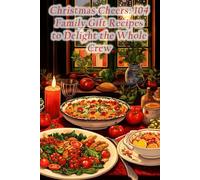 Christmas Cheers: 104 Family Gift Recipes to Delight the Whole Crew