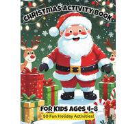 Christmas Christmas Activity Book: A fun holiday activity book filled with Christmas coloring pages, mazes, dot-to-dots, and games for kids ages 4-8 - the perfect Christmas gift for boys and girls.