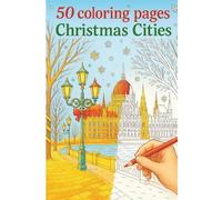 Christmas Cities Coloring Book for Adults - Festive Streets, Winter Landmarks & Holiday Architecture: 50 Cozy Christmas Coloring Pages Featuring ... (World Travel Coloring Collection)
