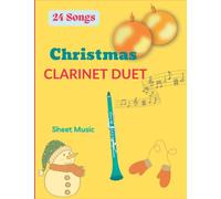 Christmas Clarinet Duet Sheet Music: Collection Of 24 Songs Favorites