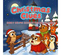 Christmas Clues: Cozy Crime Scenes Coloring Book for Adults and Teens - Stress Relief with Cute Detective Animals and Relaxation (Fuzzy Clues Cozy Crimes)