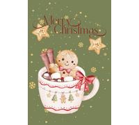 Christmas Cocoa & Gingerbread: 120-Page Lined Notebook Featuring a Cozy Mug, Gingerbread Cookie, Cinnamon Sticks, and Festive Holiday Artwork